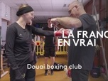 Replay france 3 Picardie : La France en vrai - Hauts-de-France - Douai boxing club