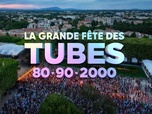Replay La grande fête des tubes 80, 90, 2000 - 25/07/2026