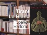 Replay La p'tite librairie - Tirant Le Blanc - Joanot Martorell