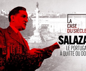 Replay La case du siècle - Salazar, le Portugal à quitte ou double