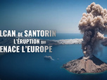 Replay Volcan de Santorin, l'éruption qui menace l'Europe