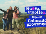 Replay Nues et culottées - Objectif Colorado provençal