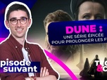 Replay Épisode suivant - Dune : une série épicée pour prolonger les films