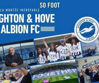 Replay Brighton & Hove Albion FC : la montée incroyable - 06/05/2026
