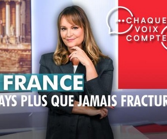 Replay Chaque voix compte - La France, un pays plus que jamais fracturé ?