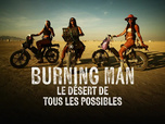 Replay Burning Man, le désert de tous les possibles