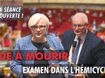 Replay La séance est ouverte ! - Aide à mourir : examen dans l'hémicycle