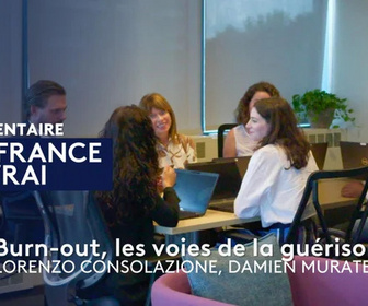 Replay La France en vrai - Burn-out, les voies de la guérison