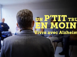 Replay Infrarouge - Un p'tit truc en moins, vivre avec Alzheimer
