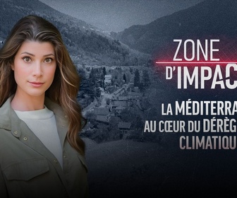 Replay Zone d'impact - La Méditerranée au cœur du dérèglement climatique