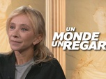 Replay Un monde, un regard - Sylvie Testud, l'actrice qui ne joue pas vraiment