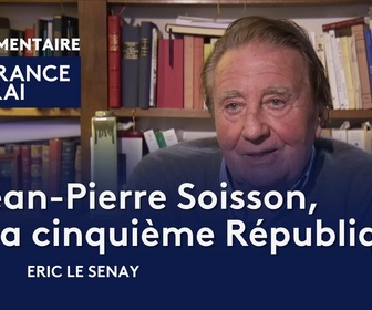 Replay La France en Vrai - Bourgogne-Franche-Comté - Jean-Pierre Soisson, ma cinquième République