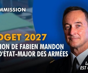 Replay La séance est ouverte ! - Budget 2027 : audition de Fabien Mandon, chef d'état-major des armées - 08/10/2026