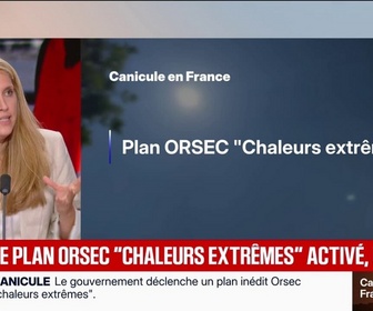 Replay BFM Première - Canicule: le gouvernement déclenche un plan inédit Orsec chaleurs extrêmes