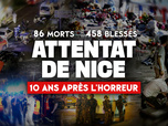 Replay Attentat de Nice :10 ans après l'horreur - 10 ans après l'horreur - Attentat de Nice
