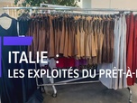 Replay Les reportages de François-Xavier Ménage - Italie : les exploités du prêt-à-poter