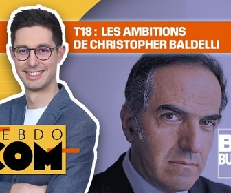Replay Hebdo Com - T18, le pari audiovisuel de Daniel Kretinsky