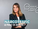 Replay Chaque voix compte - Narcotrafic : le point de bascule ?