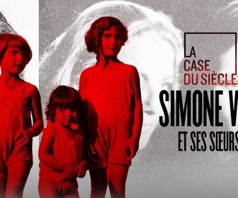 Replay La case du siècle - Simone Veil et ses sœurs nées Jacob