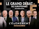 Replay L'événement - Le grand débat des Européennes - Deuxième partie