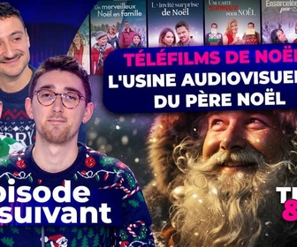 Replay Épisode suivant - Téléfilms de Noël : l'usine audiovisuelle du Père Noël