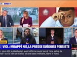 Replay 7 MINUTES POUR COMPRENDRE - Affaire Kylian Mbappé: ce que l'on sait de l'enquête pour viol ouverte par la police suédoise