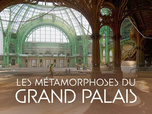 Replay La case du siècle - Les métamorphoses du Grand Palais