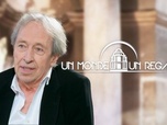 Replay Un monde, un regard - Pascal Bruckner