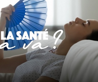 Replay Et la santé, ça va ? - Canicule : tous concernés !
