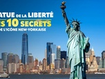 Replay Statue de la Liberté : les 10 secrets de l'icône new-yorkaise