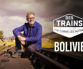 Replay Des trains pas comme les autres - Bolivie