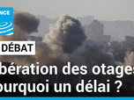 Replay Le Débat - Libération des otages, pourquoi un délai ?