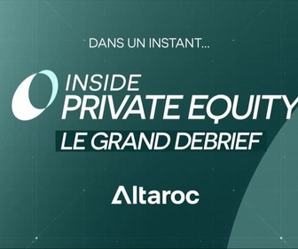 Replay Inside Private Equity – Le Grand Debrief (18/12)