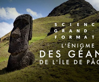 Replay Science grand format - L'énigme des géants de l'île de Pâques