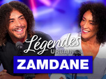 Replay Légendes urbaines - Zamdane, sagesse et humilité