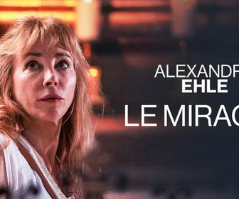 Replay Alexandra Ehle - Le miracle