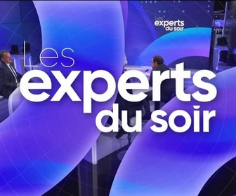 Replay Les experts du soir - Vendredi 19 avril