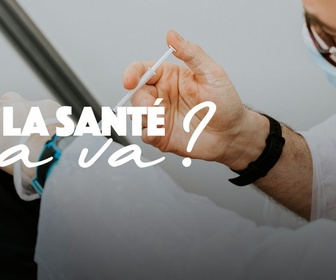 Replay Et la santé, ça va ? - Vaccination : comment mieux protéger les Français ?