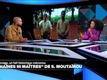 Replay Simon Moutaïrou, réalisateur de Ni chaînes ni maîtres est l'invité du Journal de l'Afrique