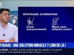 Replay BFM Première - C'est votre vie : Détatouage, une solution miracle ? Loin de là ! - 15/09