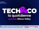 Replay Tech & Co, la quotidienne - La conquête française de la Silicon Valley