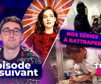 Replay Épisode suivant - Les meilleures séries de 2025 à rattraper pendant les fêtes