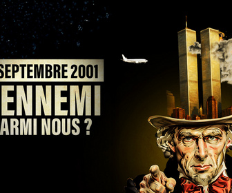 Replay 11 Septembre 2001 : L'ennemi parmi nous