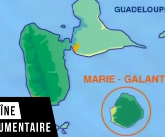 Replay Histoires d'îles - Marie Galante