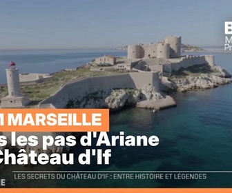 Replay Les longs formats des Locales - Dans les pas d'Ariane : Le Château d'If