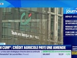 Replay Good Morning Market - 88 millions d'euros: Crédit Agricole accepte de payer une amende pour régler son litige dans l'affaire dite Cum Cum