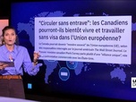Replay Les clés de l'info - Le Canada, bientôt dans l'Union européenne ?