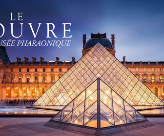 Replay Le Louvre, un musée pharaonique