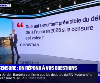 Replay Quel est le montant prévisible du déficit de la France en 2025 si la censure est votée? BFMTV répond à vos questions sur la motion de censure