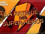 Replay Épisode suivant - Super-héros: l'indigestion de séries ?